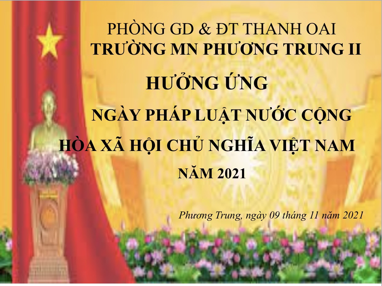TRƯỜNG MẦM NON PHƯƠNG TRUNG II HƯỞNG ỨNG "NGÀY PHÁP LUẬT NƯỚC CỘNG HÒA XÃ HỘI CHỦ NGHĨA VIỆT NAM" NĂM 2021