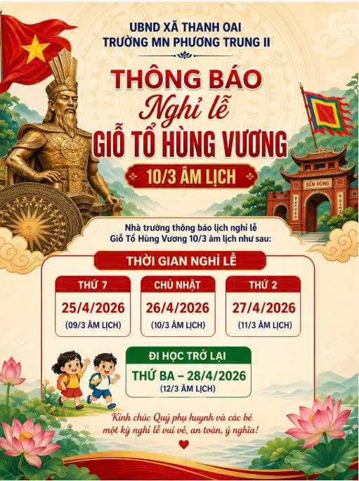 TRƯỜNG MN PHƯƠNG TRUNG II THÔNG BÁO LỊCH NGHỈ LỄ "GIỖ TỔ HÙNG VƯƠNG" 10/3 ÂM LỊCH